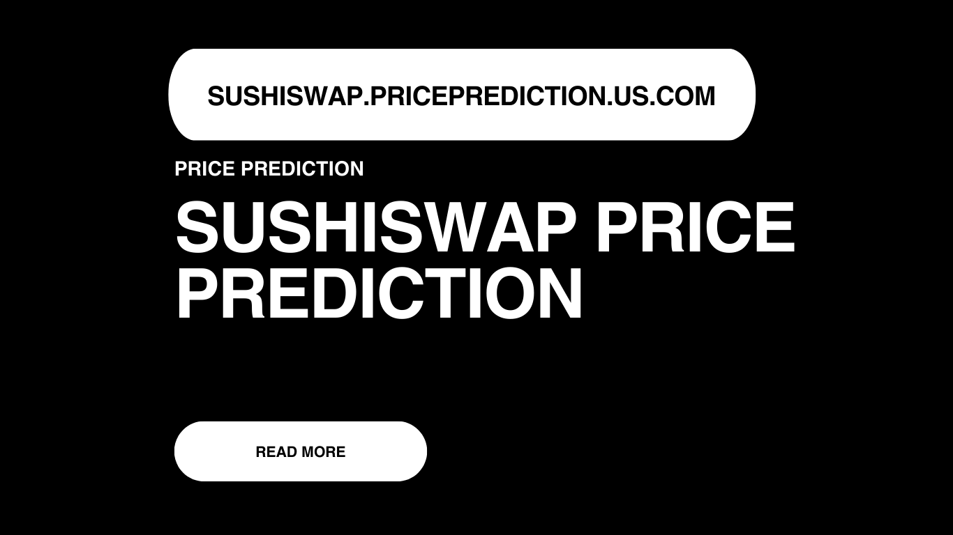 SushiSwap Price Prediction | SushiSwap Forecast 2025, 2030, 2040